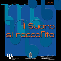Atti Sonori 2005 primavera: "Il suono si racconta"
